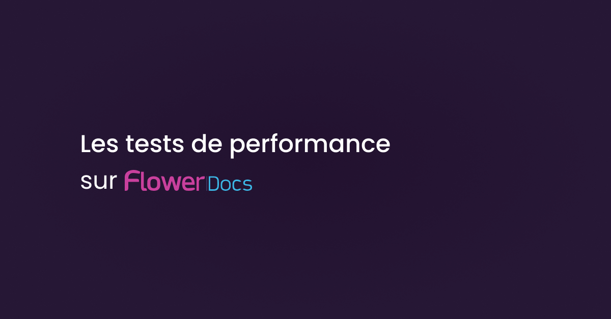 Les tests de performance sur FlowerDocs